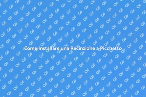 Installare Recinzione a Picchetto