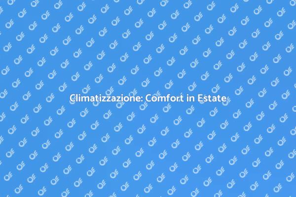 Rinfresca la tua Casa in Estate