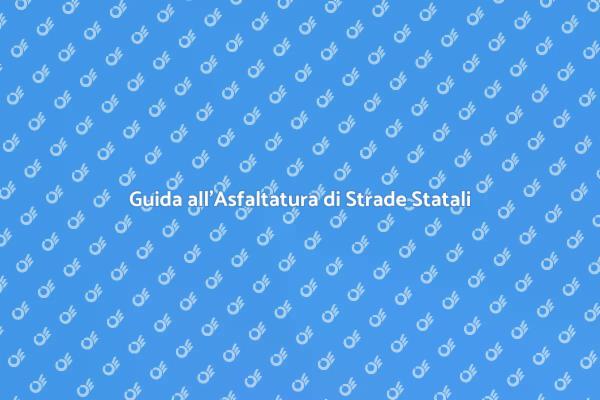 Perché Asfaltare una Strada Statale?