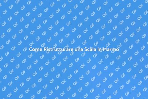 Restaurare Scala in Marmo: Guida Essenziale