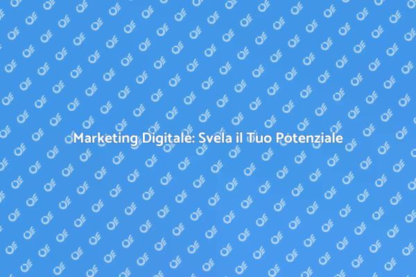 Svela il Tuo Successo con il Marketing