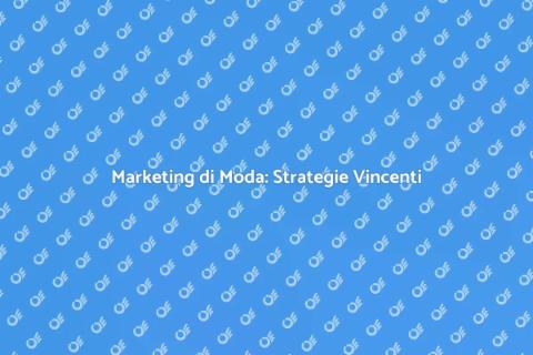 Strategia Marketing Moda per Agenzia
