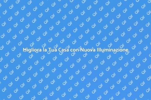 Sostituzione Sistema Illuminazione Casa