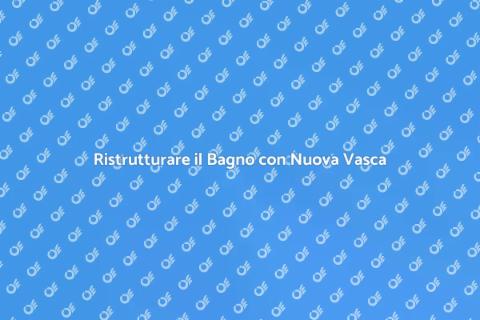 Installazione di una Nuova Vasca