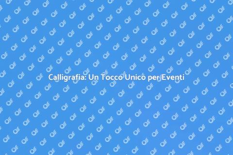 Calligrafia per il Tuo Evento Artistico