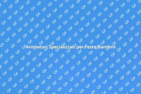 Assumere Animatore per Feste Bambini