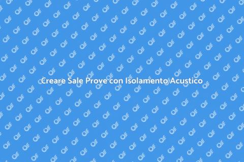 Isolamento Acustico per Sale Prove