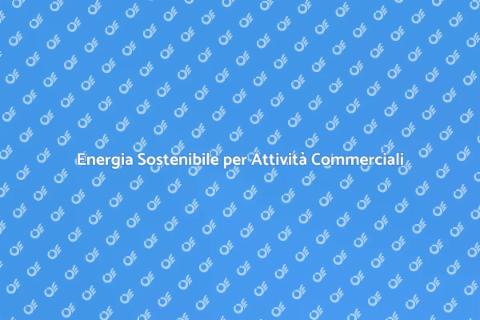 Valutazione Energetica Attività Commerciali