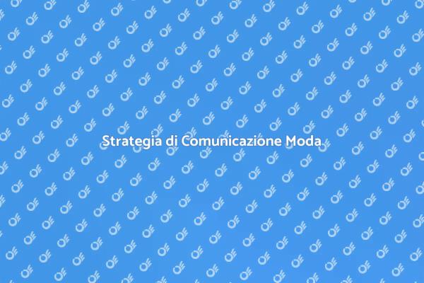Come Comunicare nel Settore Moda