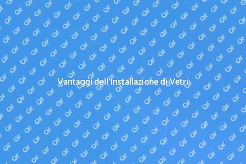Installare Vetri Finestre per Casa