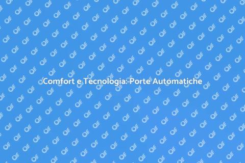 Porte Automatiche: Innovazione e Comfort