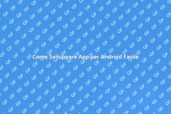 Sviluppo di App Android: Scopri Come