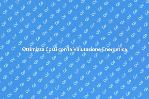 Valutazione Energetica: Vantaggi Commerciali
