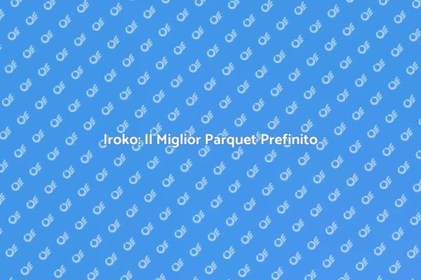 Parquet Iroko: Eleganza e Resistenza