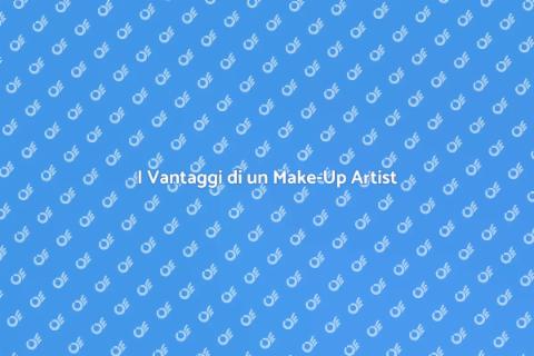Assumere un Make-Up Artist: Vantaggi