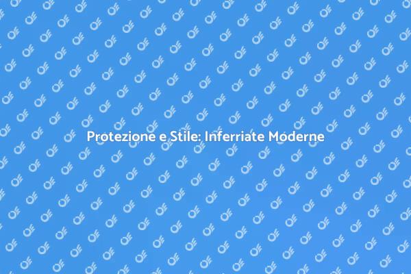Sicurezza e Design: Inferriate Moderne