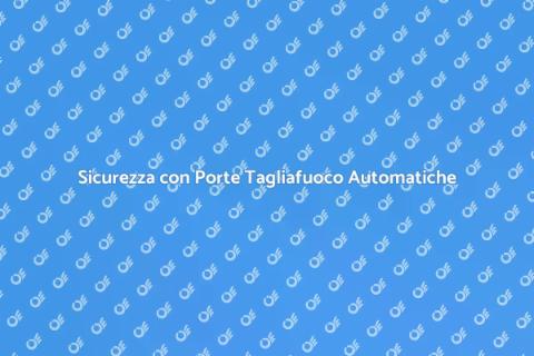 Controllo Apertura Porte Tagliafuoco
