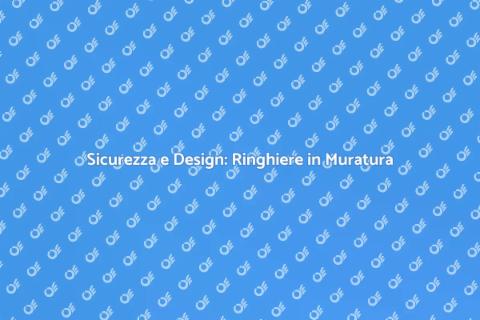 Ringhiere in Muratura: Sicurezza e Stile