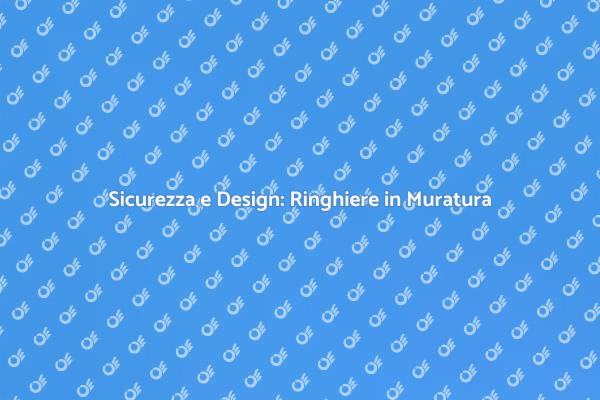 Ringhiere in Muratura: Sicurezza Garantita
