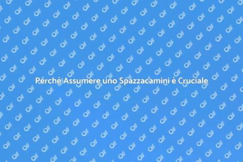 Assumere uno Spazzacamini: Guida Essenziale