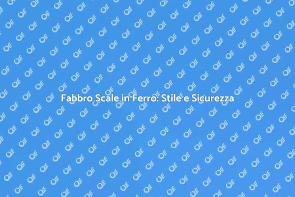 Scale in Ferro: Design e Sicurezza