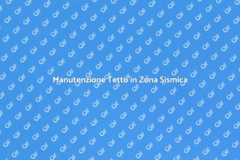 Pulire un Tetto in Zona Sismica