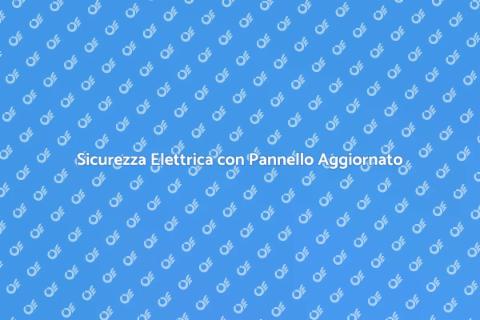 Aggiornamento Pannello Elettrico Sicuro