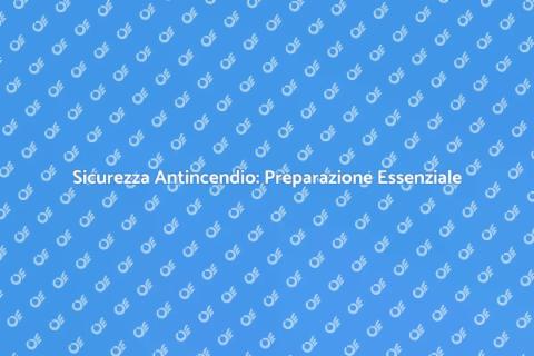Piano di Vigilanza Antincendio Efficace