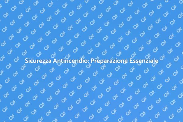 Proteggi la Tua Proprietà da Incendi