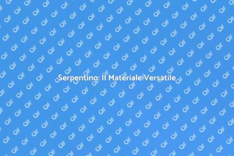 Lezione di Serpentino: Design Naturale