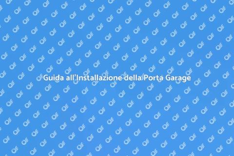 Installare Porta di Garage: Guida Pratica
