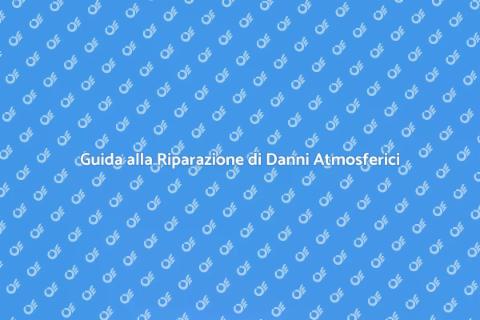 Riparare Danni da Eventi Atmosferici