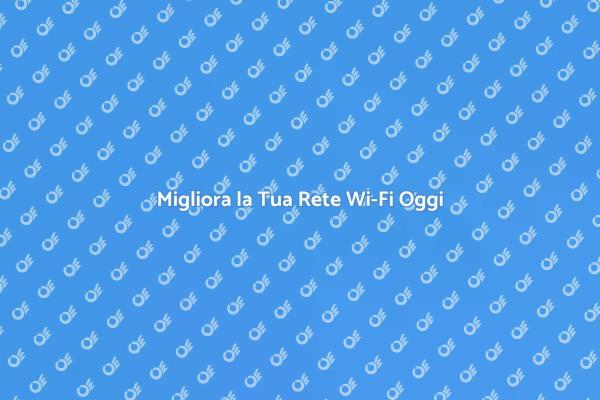 Soluzioni per il Wi-Fi Affidabile