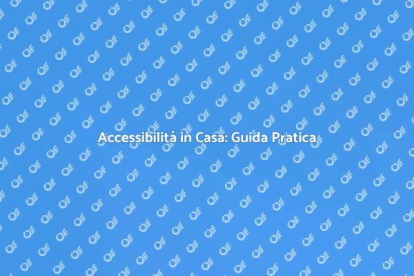 Casa Inclusiva: Progetti e Idee