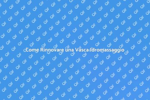 Rinnovare il Rivestimento di una Vasca