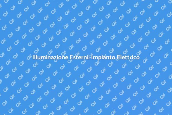 Guida all'Impianto Elettrico Esterno