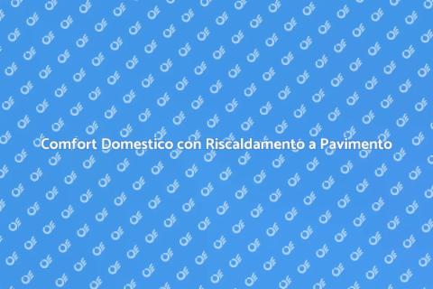 Riscaldamento a Pavimento Efficiente