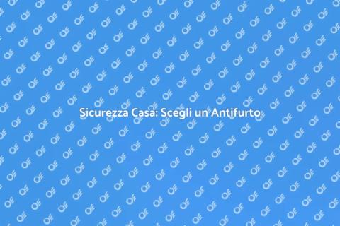 Impianto Antifurto per la Tua Casa