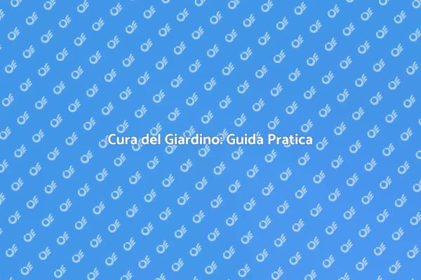 Manutenzione del Giardino: I Nostri Segreti