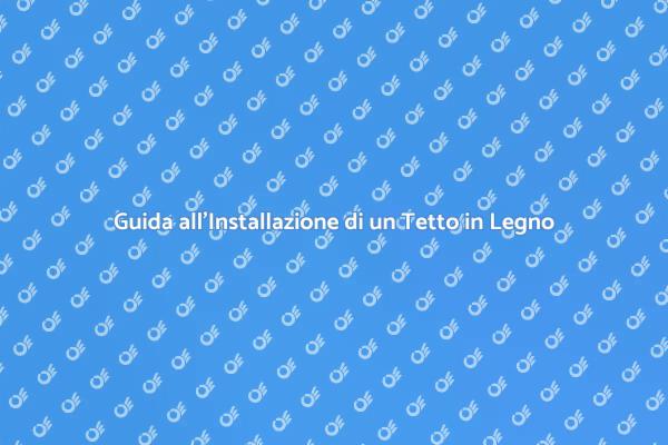Come Installare un Tetto in Legno