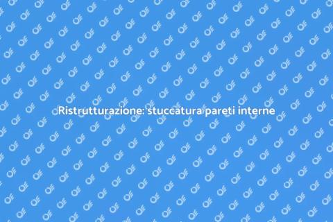 Stuccatura parete interna: guida pratica