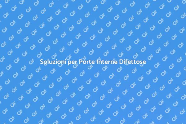 Risolvi i Problemi delle Porte Interne