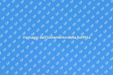Isolare una Soffitta: Comfort e Risparmio