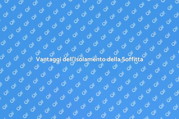 Isolamento della Soffitta: Guida Completa
