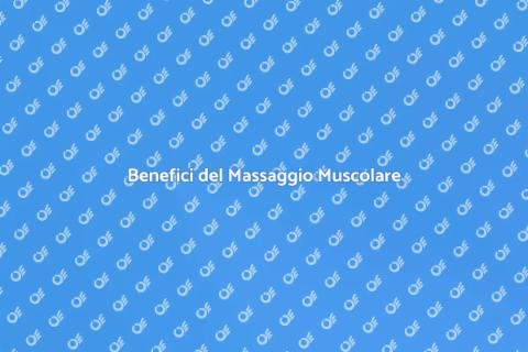 Massaggio Muscolare: Benessere Totale