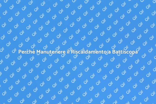 Manutenzione Efficiente del Riscaldamento