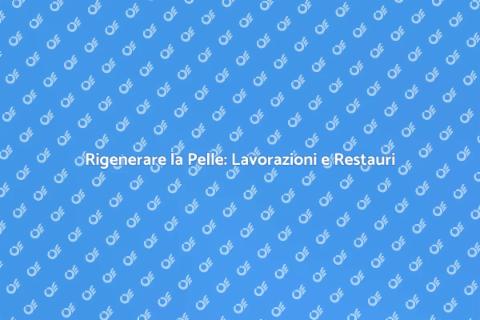 Lavorazioni e Restauri in Pelle