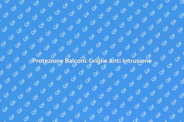Proteggi il tuo Balcone con Stile