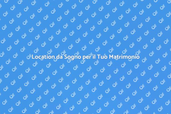 Matrimonio da Favola in Dimora Nobiliare