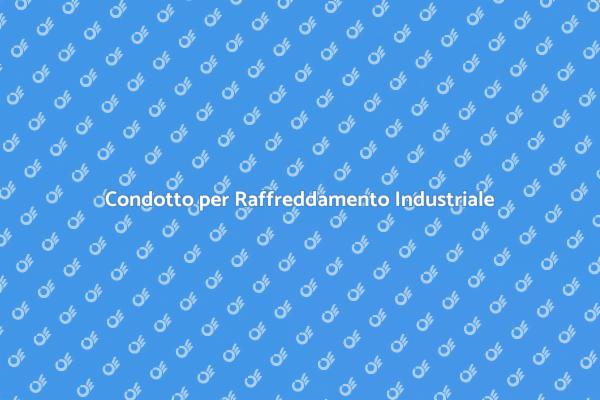 Raffreddamento Industriale: Condotto Essenziale